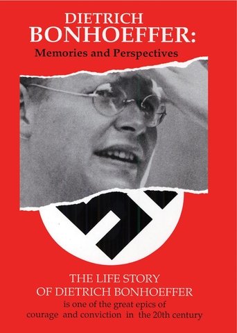 Dietrich Bonhoeffer: Memories and Perspectives Poster of Dietrich Bonhoeffer: Memories and Perspectives