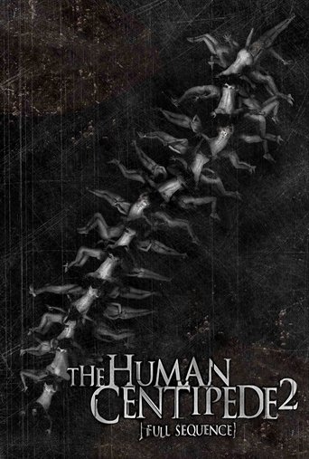 The Human Centipede 2 (Full Sequence) Poster of The Human Centipede 2 (Full Sequence)