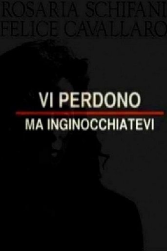Vi perdono ma inginocchiatevi Poster of Vi perdono ma inginocchiatevi