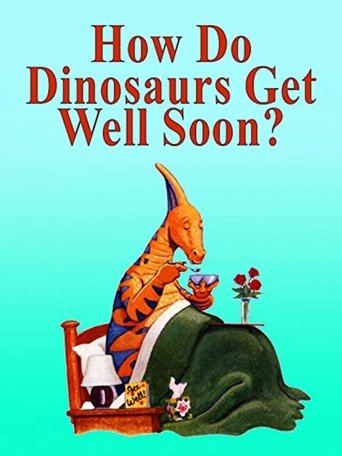 How Do Dinosaurs Get Well Soon? Poster of How Do Dinosaurs Get Well Soon?