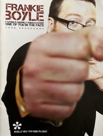 Frankie Boyle - I Would Happily Punch Every One of You in the Face Poster of Frankie Boyle - I Would Happily Punch Every One of You in the Face