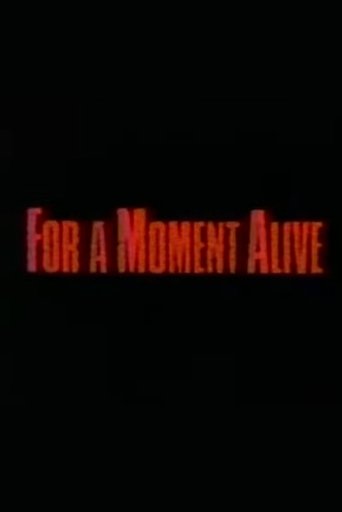 For a Moment Alive Poster of For a Moment Alive