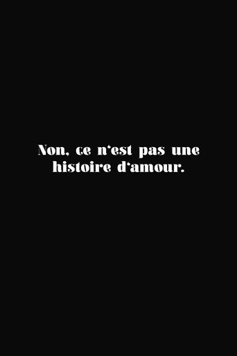 Non, ce n'est pas une histoire d'amour. Poster of Non, ce n'est pas une histoire d'amour.