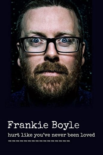 Frankie Boyle: Hurt Like You've Never Been Loved Poster of Frankie Boyle: Hurt Like You've Never Been Loved