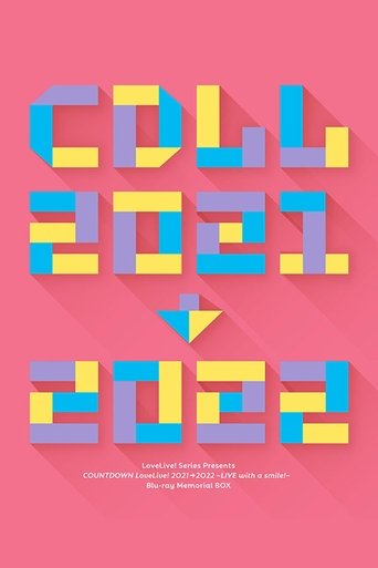 LoveLive! Series Presents COUNTDOWN LoveLive! 2021→2022 ~LIVE with a smile!~ Poster of LoveLive! Series Presents COUNTDOWN LoveLive! 2021→2022 ~LIVE with a smile!~