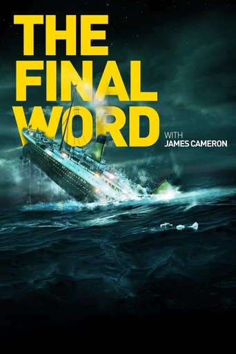Titanic: The Final Word with James Cameron Poster of Titanic: The Final Word with James Cameron