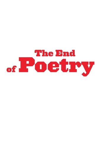 The End of Poetry Poster of The End of Poetry