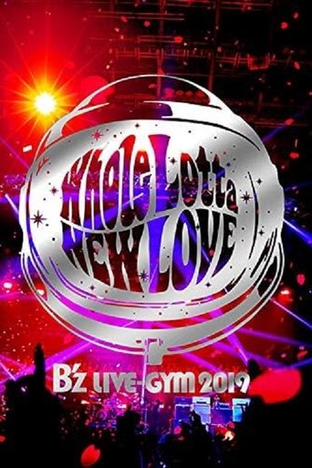 B'z LIVE-GYM 2019 -Whole Lotta NEW LOVE- Poster of B'z LIVE-GYM 2019 -Whole Lotta NEW LOVE-