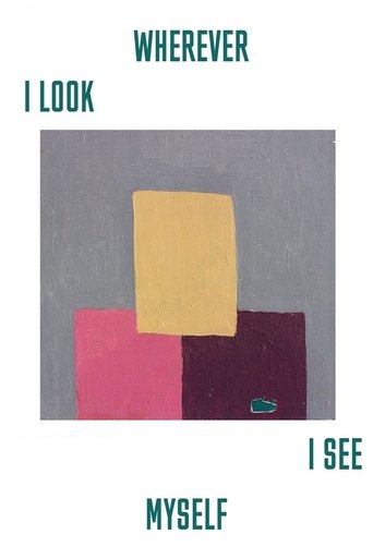 Wherever I Look, I See Myself Poster of Wherever I Look, I See Myself
