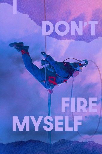 I Don't Fire Myself Poster of I Don't Fire Myself