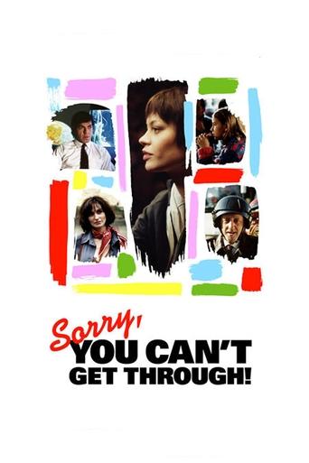 Sorry, You Can't Get Through! Poster of Sorry, You Can't Get Through!