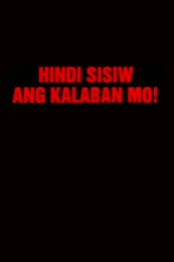 Hindi Sisiw Ang Kalaban Mo Poster of Hindi Sisiw Ang Kalaban Mo