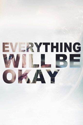 Everything Will Be Okay Poster of Everything Will Be Okay