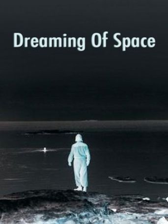 Dreaming of Space Poster of Dreaming of Space