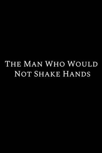 The Man Who Would Not Shake Hands Poster of The Man Who Would Not Shake Hands