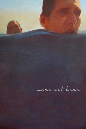 We're Not Here Poster of We're Not Here