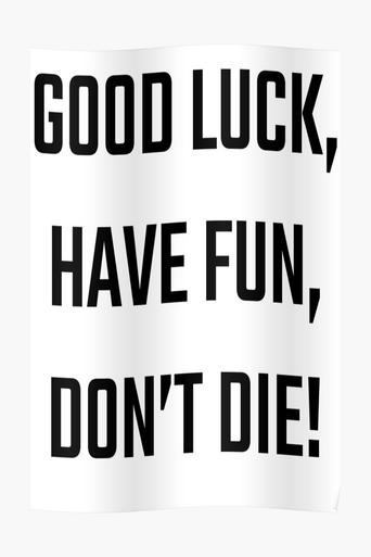 Good Luck, Have Fun, Don't Die Poster of Good Luck, Have Fun, Don't Die
