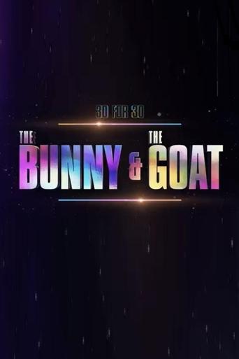 30 for 30: The Bunny & the GOAT Poster of 30 for 30: The Bunny & the GOAT