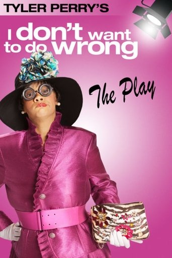 Tyler Perry's I Don't Want to Do Wrong - The Play Poster of Tyler Perry's I Don't Want to Do Wrong - The Play