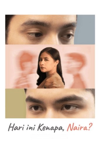 Hari Ini Kenapa, Naira? Poster of Hari Ini Kenapa, Naira?