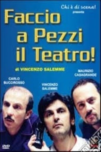 Faccio a pezzi il teatro! Poster of Faccio a pezzi il teatro!