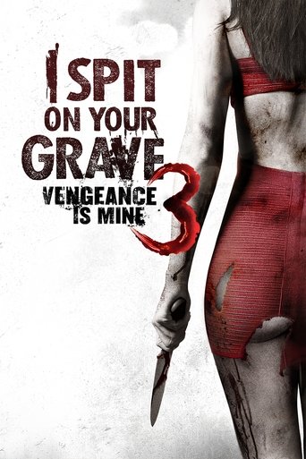 I Spit on Your Grave III: Vengeance Is Mine Poster of I Spit on Your Grave III: Vengeance Is Mine