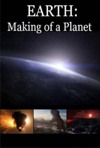 Earth: Making of a Planet Poster of Earth: Making of a Planet