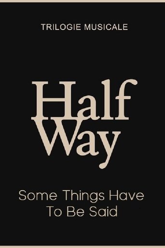 Some Things Have To Be Said - Halfway (3/3) Poster of Some Things Have To Be Said - Halfway (3/3)