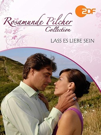 Rosamunde Pilcher: Lass es Liebe sein Poster of Rosamunde Pilcher: Lass es Liebe sein
