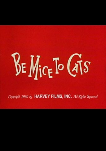 Be Mice to Cats Poster of Be Mice to Cats