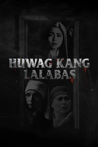 Huwag Kang Lalabas Poster of Huwag Kang Lalabas
