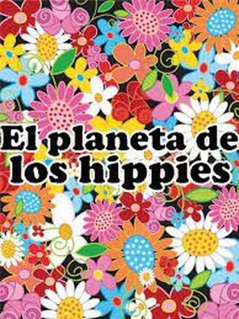 The Planet of the Hippies Poster of The Planet of the Hippies
