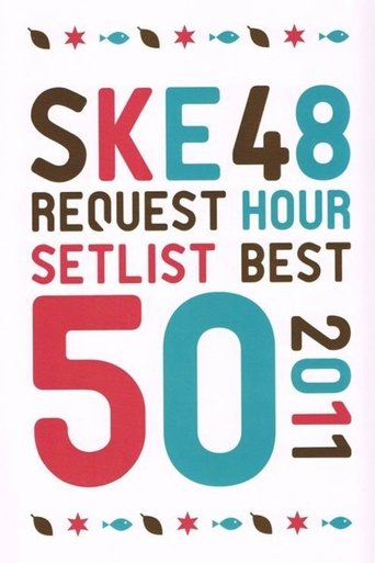 The SKE48 Request Hour Setlist Best 50 2011 Poster of The SKE48 Request Hour Setlist Best 50 2011