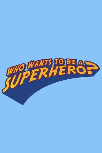 Who Wants to Be a Superhero? Poster of Who Wants to Be a Superhero?