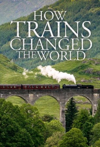 How Trains Changed the World Poster of How Trains Changed the World