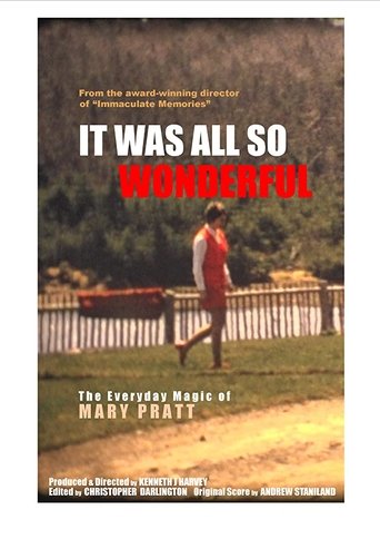 It Was All So Wonderful: The Everyday Magic of Mary Pratt Poster of It Was All So Wonderful: The Everyday Magic of Mary Pratt