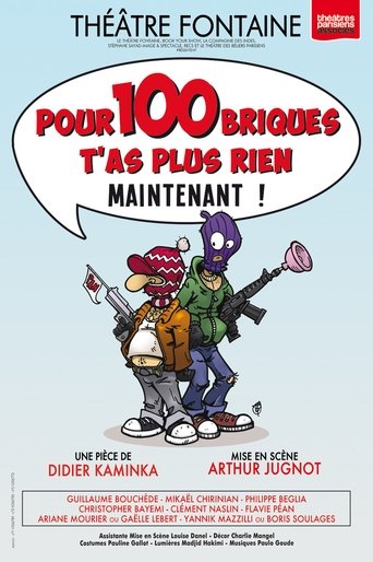 Pour 100 briques t'as plus rien maintenant ! Poster of Pour 100 briques t'as plus rien maintenant !