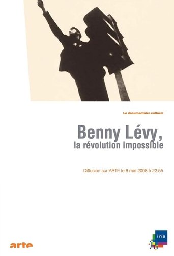 Benny Lévy, la révolution impossible Poster of Benny Lévy, la révolution impossible