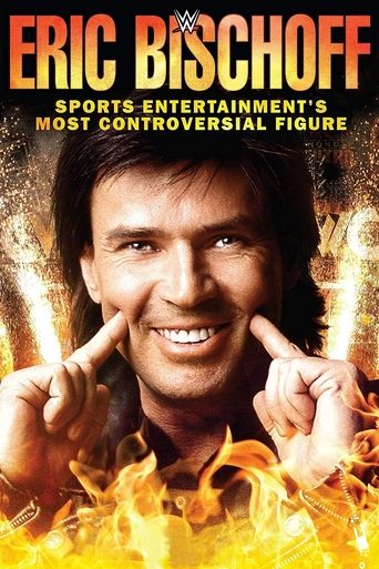 Eric Bischoff: Sports Entertainment's Most Controversial Figure Poster of Eric Bischoff: Sports Entertainment's Most Controversial Figure