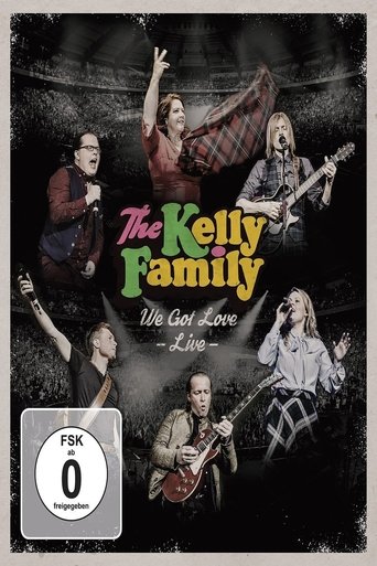 The Kelly Family - We Got Love - Live Poster of The Kelly Family - We Got Love - Live