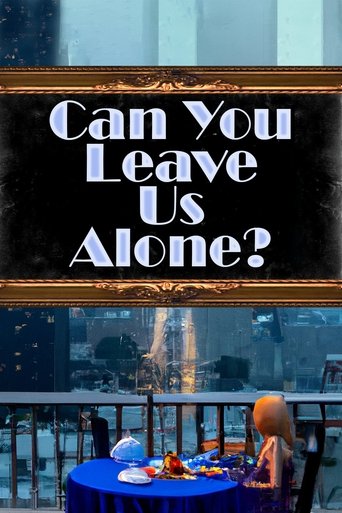 Can You Leave Us Alone? Poster of Can You Leave Us Alone?