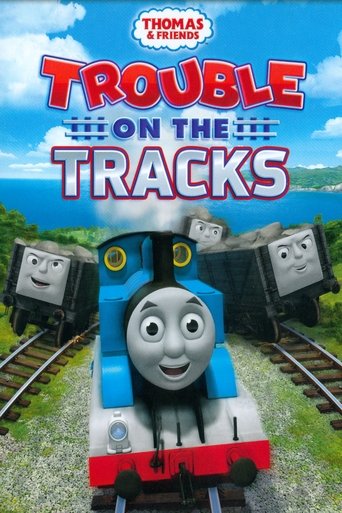 Thomas & Friends: Trouble on the Tracks Poster of Thomas & Friends: Trouble on the Tracks