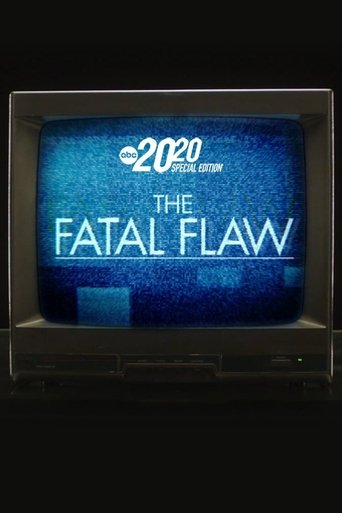 The Fatal Flaw: A Special Edition of 20/20 Poster of The Fatal Flaw: A Special Edition of 20/20