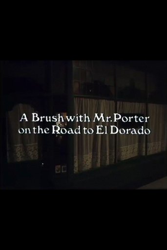 A Brush with Mr. Porter on the Road to El Dorado Poster of A Brush with Mr. Porter on the Road to El Dorado