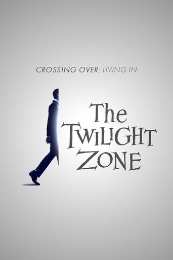 Crossing Over: Living in the Twilight Zone Poster of Crossing Over: Living in the Twilight Zone