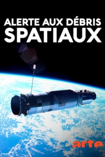 Alerte aux débris spatiaux Poster of Alerte aux débris spatiaux