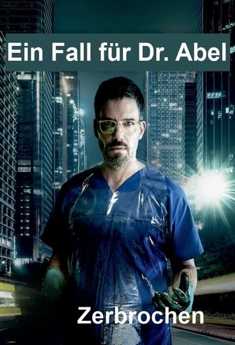 Zerbrochen - Ein Fall für Dr. Abel Poster of Zerbrochen - Ein Fall für Dr. Abel