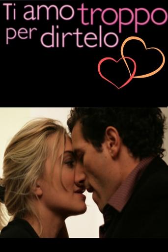 Ti amo troppo per dirtelo Poster of Ti amo troppo per dirtelo