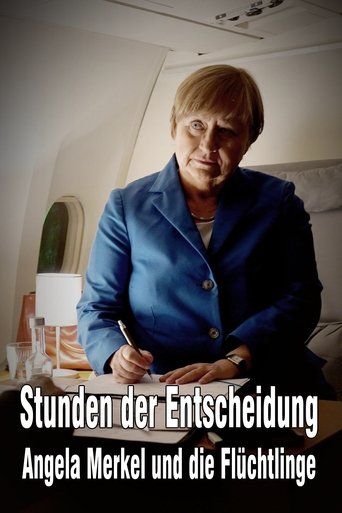Stunden der Entscheidung: Angela Merkel und die Flüchtlinge Poster of Stunden der Entscheidung: Angela Merkel und die Flüchtlinge