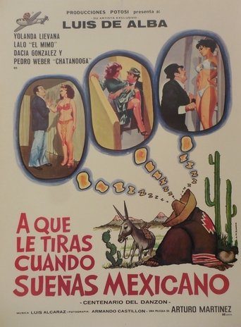 ¿A qué le tiras cuando sueñas... mexicano? Poster of ¿A qué le tiras cuando sueñas... mexicano?